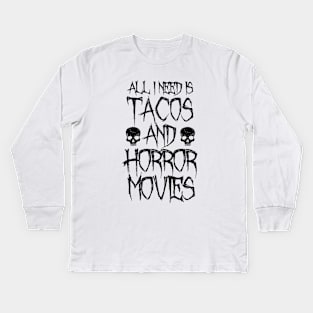 Tacos And Horror Movies Kids Long Sleeve T-Shirt